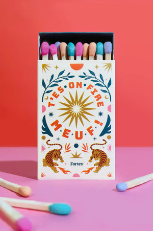 T'es on fire meuf ! - Les Allumettes Multicolores